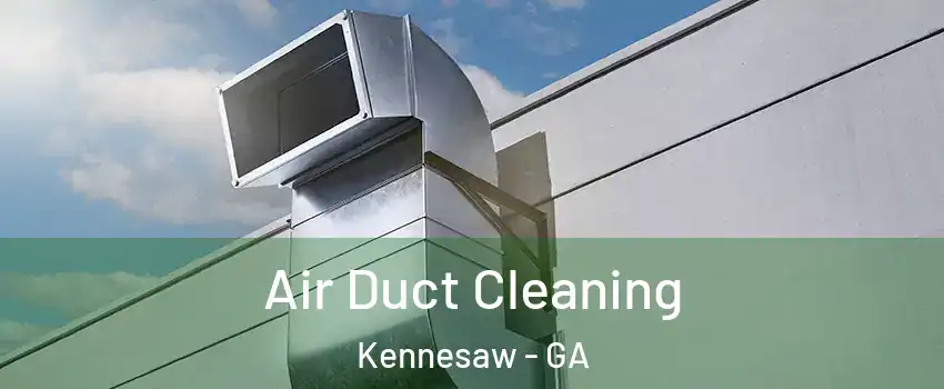  Air Duct Cleaning Kennesaw - GA