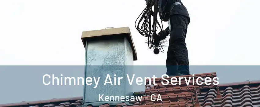  Chimney Air Vent Services Kennesaw - GA