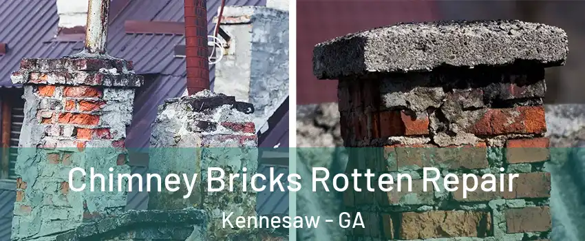  Chimney Bricks Rotten Repair Kennesaw - GA
