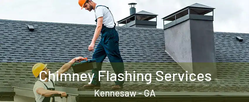  Chimney Flashing Services Kennesaw - GA