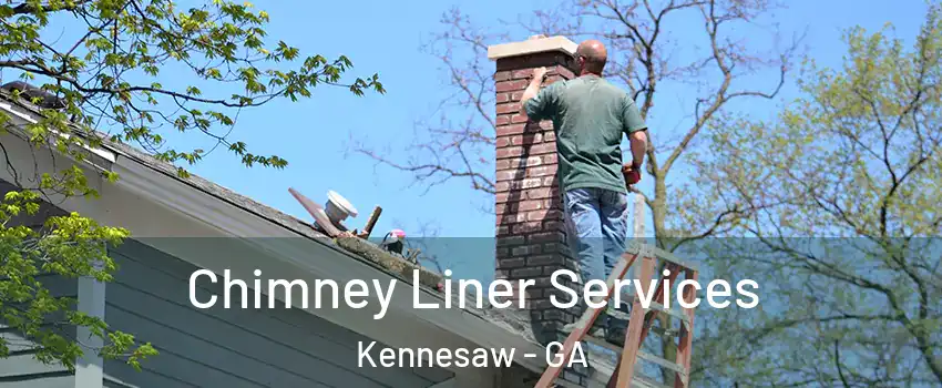  Chimney Liner Services Kennesaw - GA