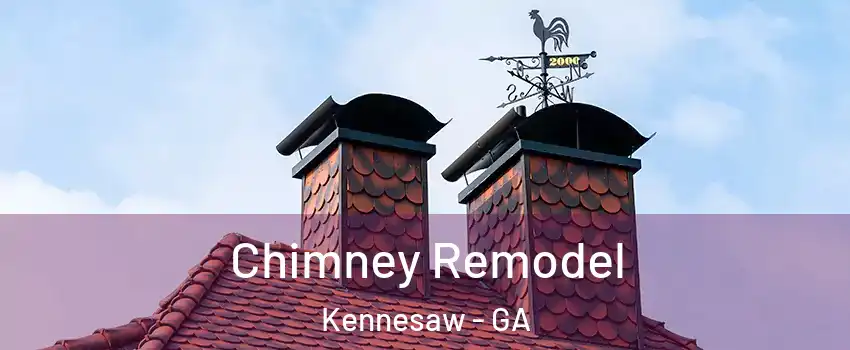  Chimney Remodel Kennesaw - GA