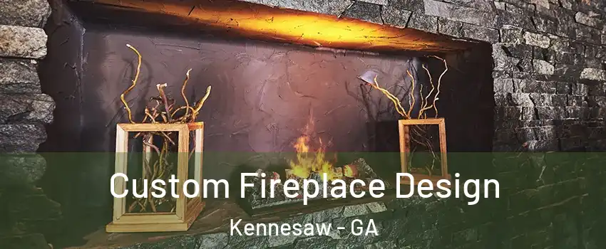  Custom Fireplace Design Kennesaw - GA