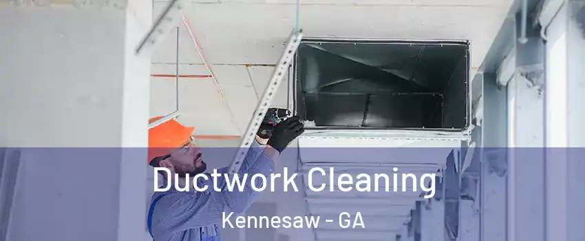  Ductwork Cleaning Kennesaw - GA
