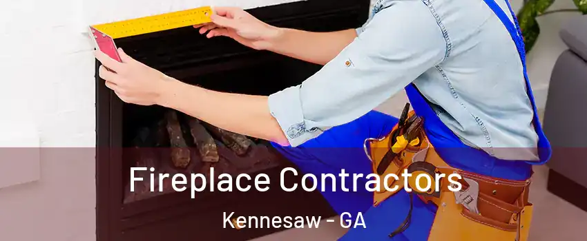  Fireplace Contractors Kennesaw - GA