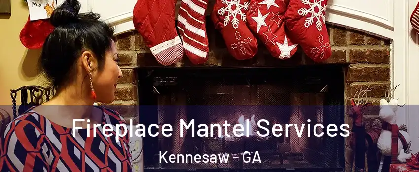  Fireplace Mantel Services Kennesaw - GA