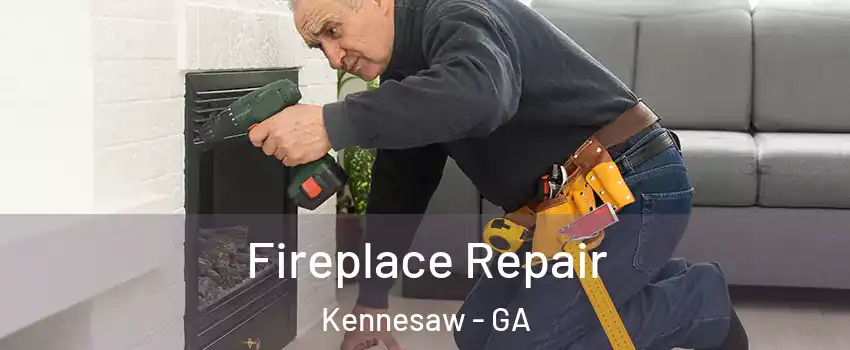  Fireplace Repair Kennesaw - GA