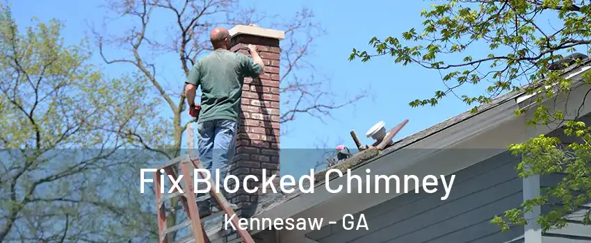  Fix Blocked Chimney Kennesaw - GA