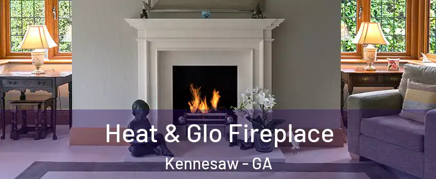  Heat & Glo Fireplace Kennesaw - GA