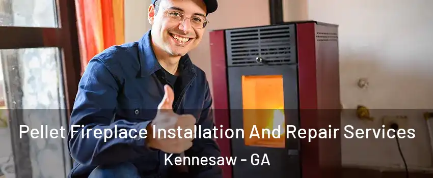  Pellet Fireplace Installation And Repair Services Kennesaw - GA