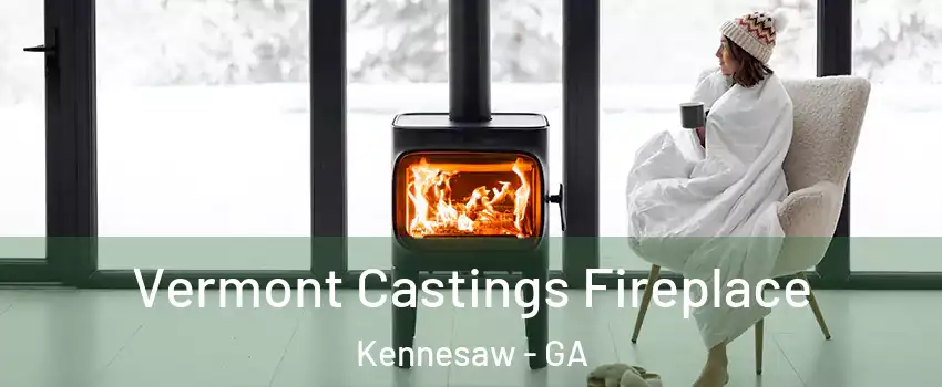  Vermont Castings Fireplace Kennesaw - GA
